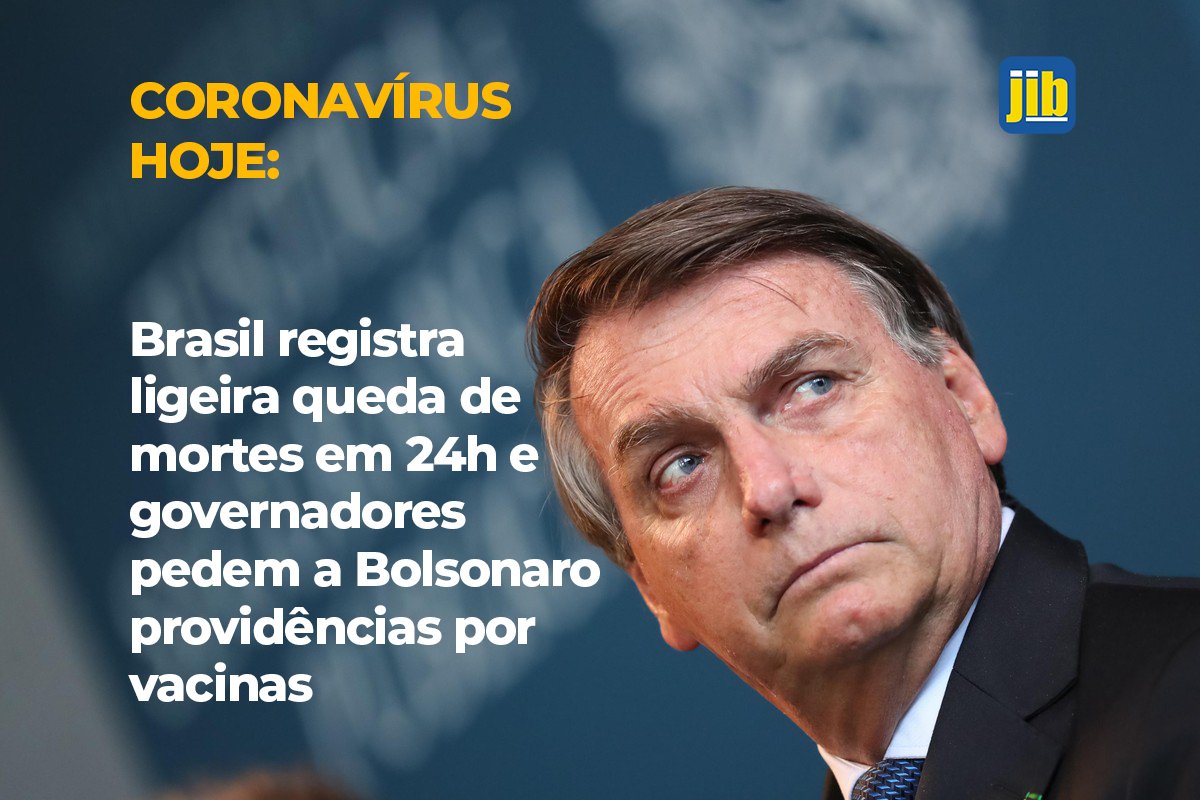 Brasil registra ligeira queda de mortes em 24h e governadores pedem a Bolsonaro providências por vacinas